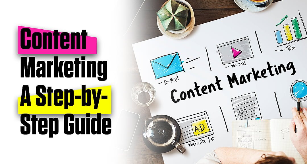 Content Marketing: A Step-by-Step Guide