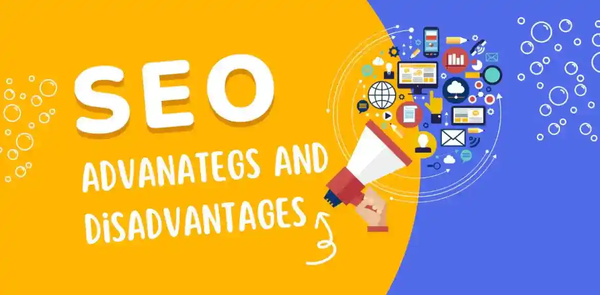 What are the Advantages and Disadvantages of SEO