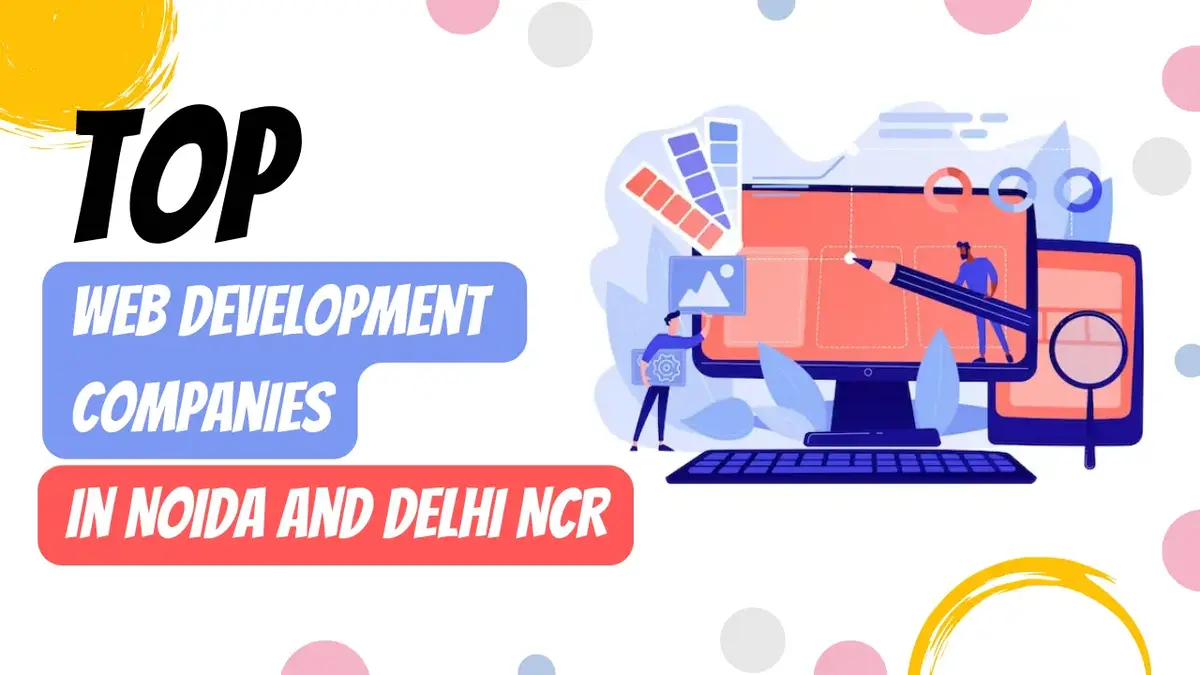 Top Web Development Companies in Noida, Delhi