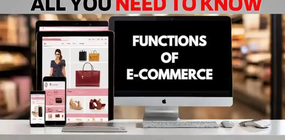 Functions of E-commerce: All You Need to Know