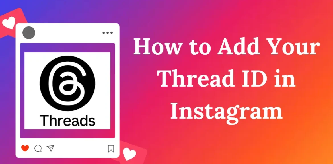 this image depicts How to Add Your Thread ID in Instagram