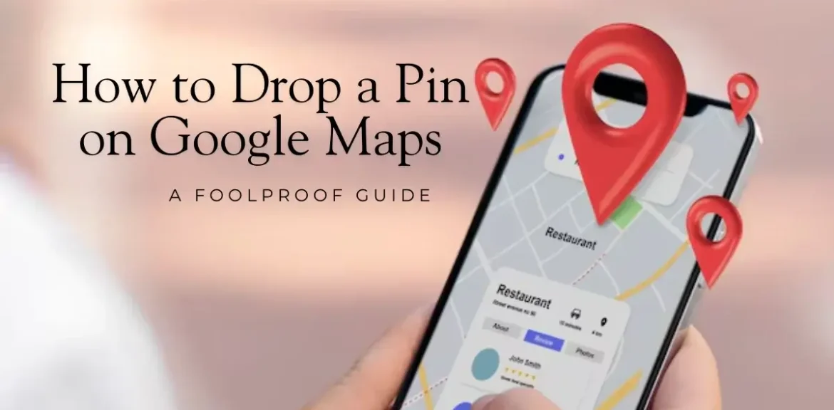 how to drop a pin on Google Maps